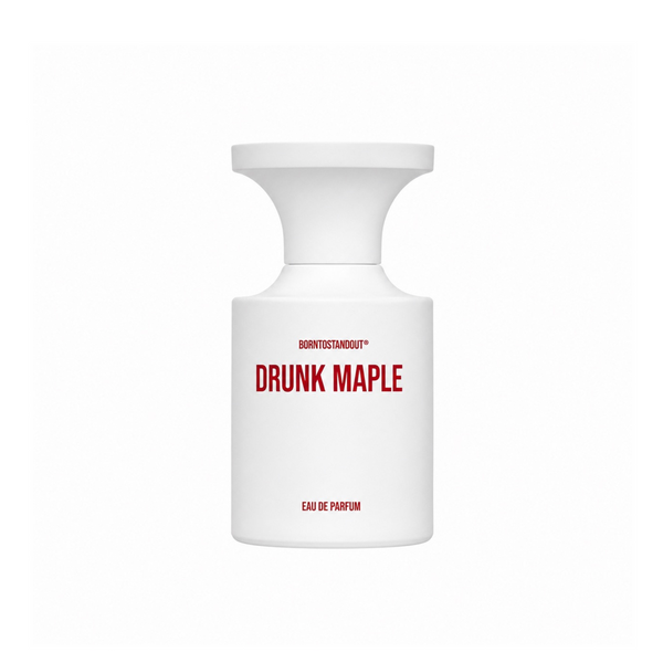 Drunk Maple — BORNTOSTANDOUT®