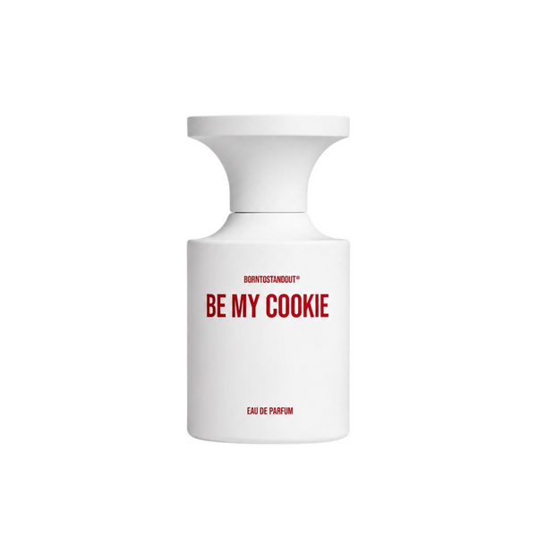 Be My Cookie — BORNTOSTANDOUT®