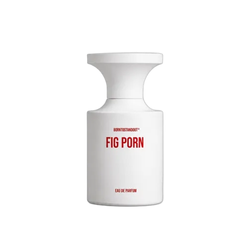 Fig Porn, BORNTOSTANDOUT®