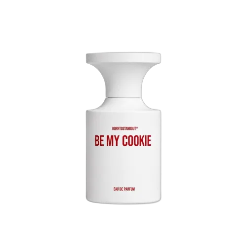 Be My Cookie, BORNTOSTANDOUT®